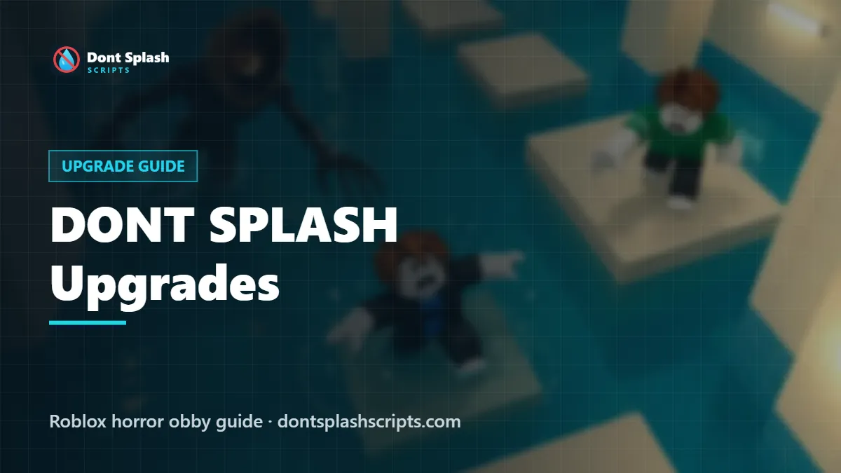 DONT SPLASH upgrades guide